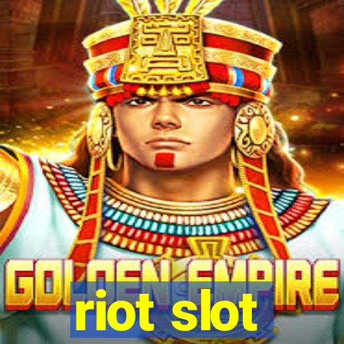 riot slot