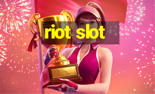 riot slot