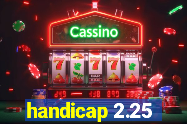 handicap 2.25