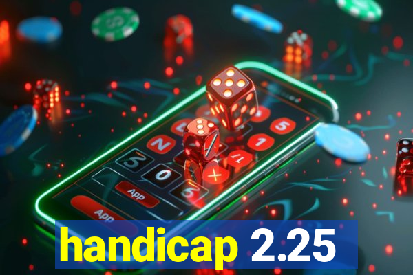 handicap 2.25