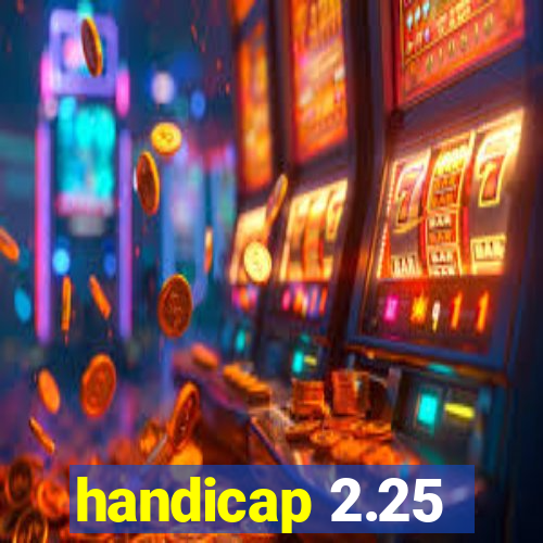 handicap 2.25