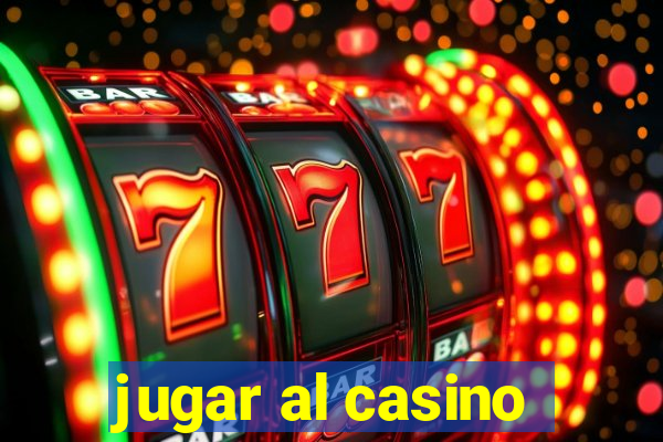 jugar al casino