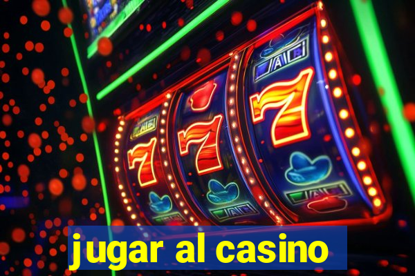 jugar al casino