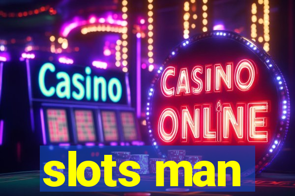 slots man