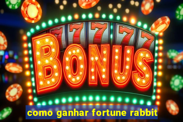 como ganhar fortune rabbit