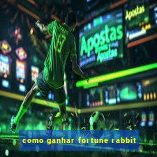 como ganhar fortune rabbit