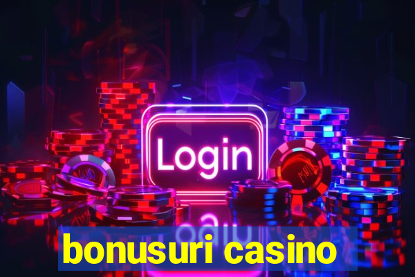 bonusuri casino