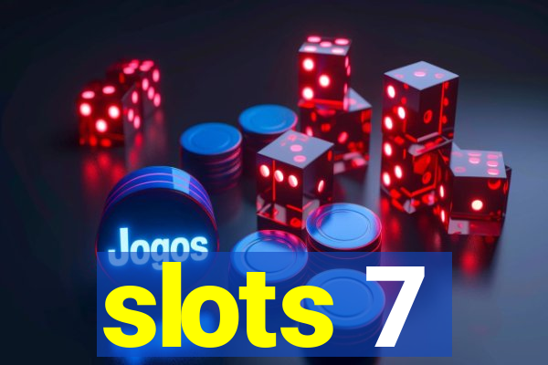 slots 7