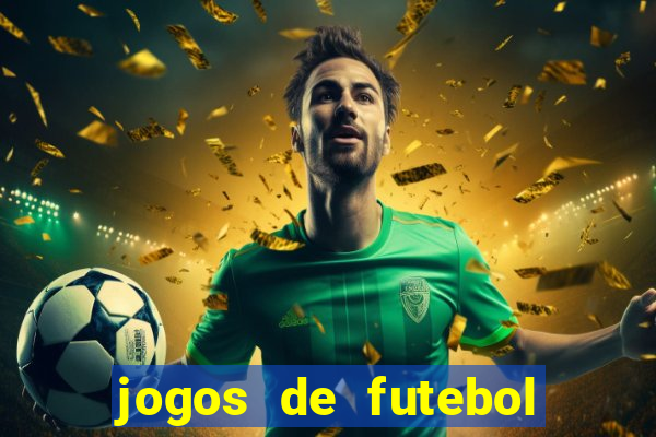 jogos de futebol hoje para apostar