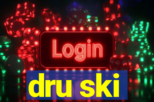 dru ski