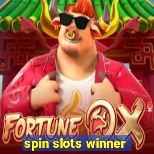 spin slots winner