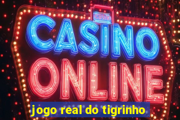 jogo real do tigrinho