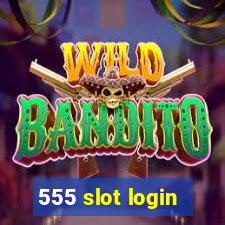 555 slot login