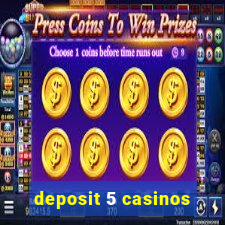 deposit 5 casinos