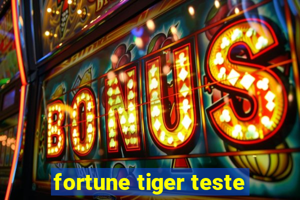 fortune tiger teste