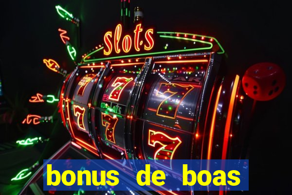 bonus de boas vindas gratis