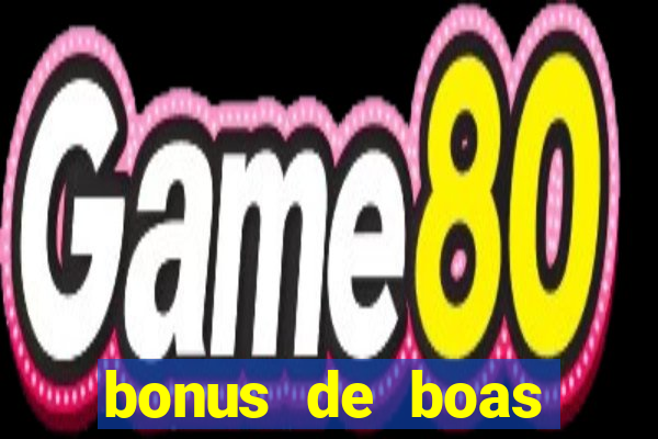 bonus de boas vindas gratis