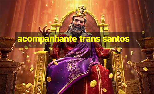 acompanhante trans santos