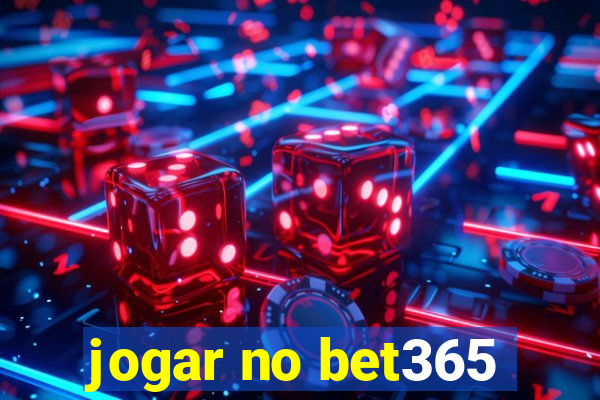 jogar no bet365