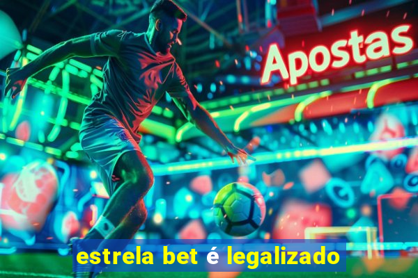 estrela bet é legalizado