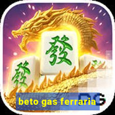 beto gas ferraria