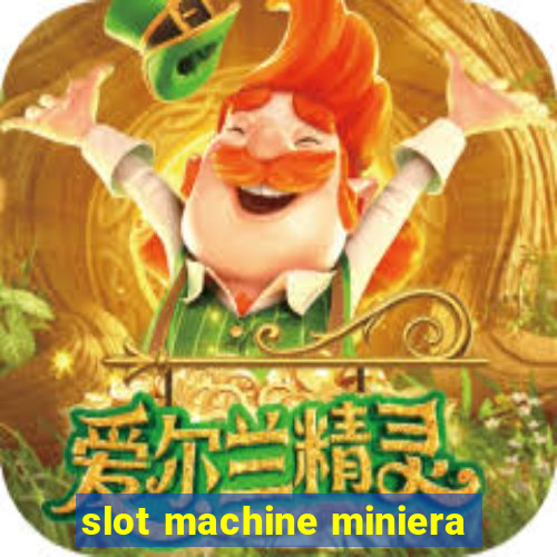 slot machine miniera