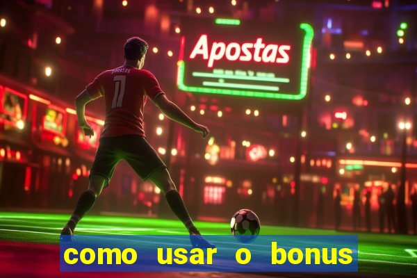 como usar o bonus da esportiva bet