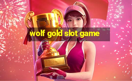 wolf gold slot game