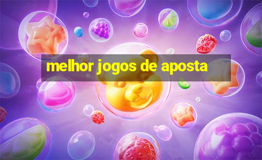 melhor jogos de aposta