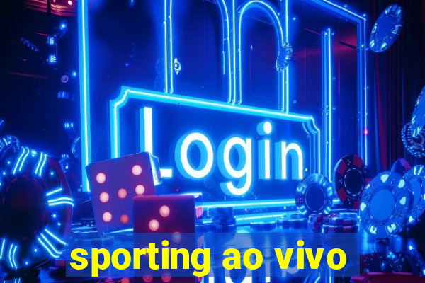 sporting ao vivo