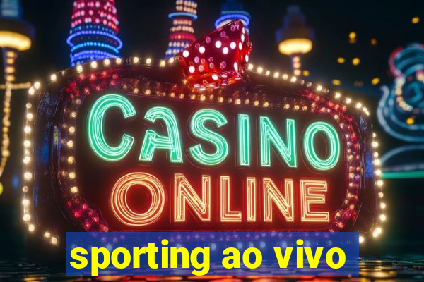 sporting ao vivo