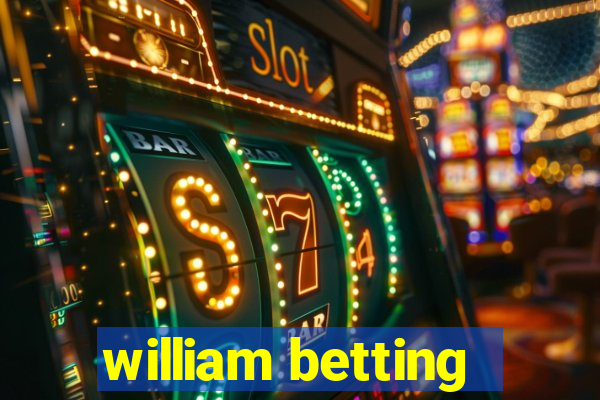 william betting