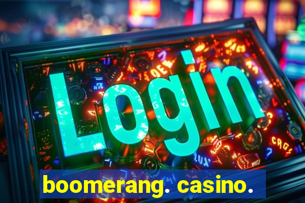 boomerang. casino.