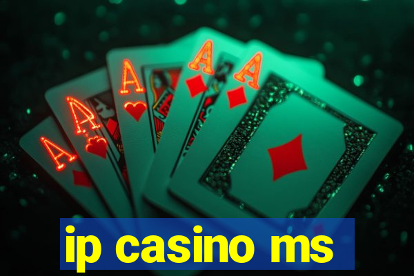 ip casino ms