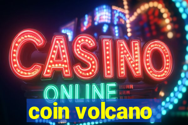 coin volcano