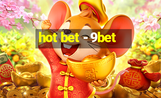 hot bet - 9bet