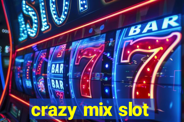 crazy mix slot