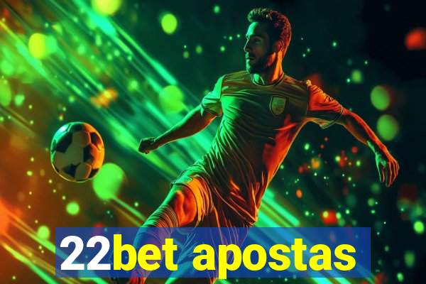 22bet apostas