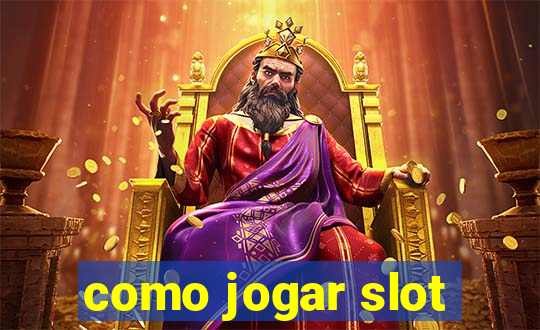 como jogar slot