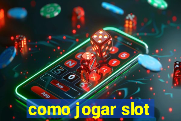 como jogar slot