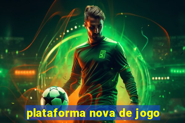 plataforma nova de jogo