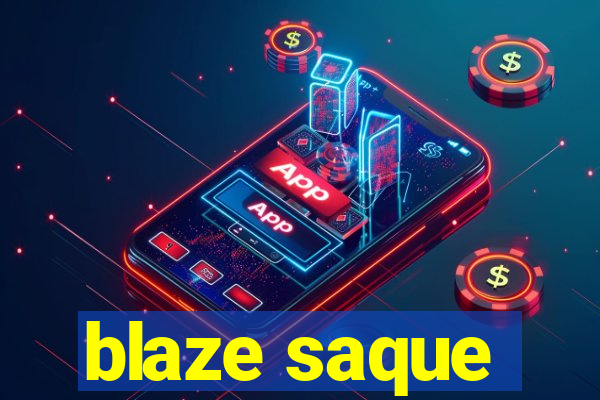 blaze saque