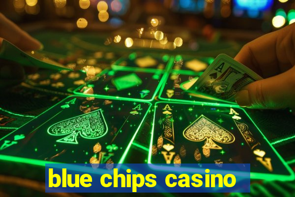 blue chips casino