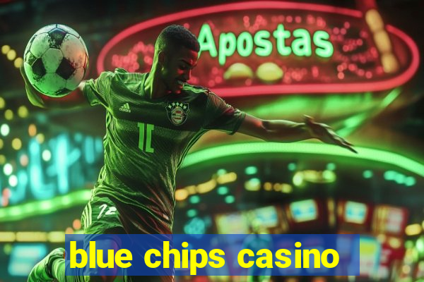 blue chips casino