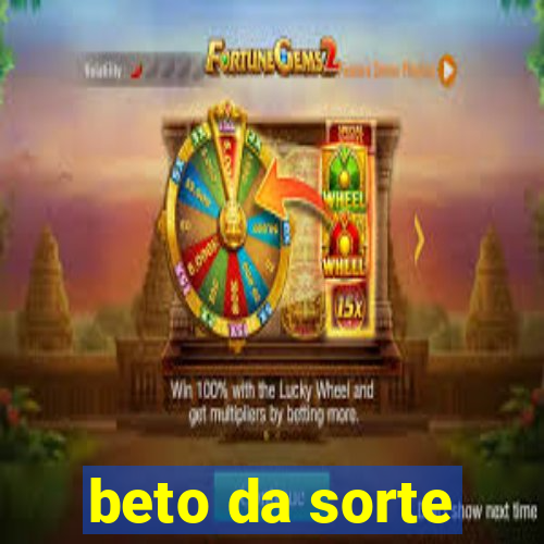 beto da sorte