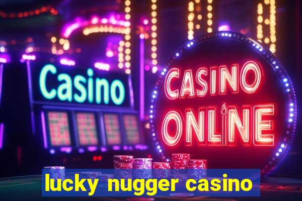 lucky nugger casino