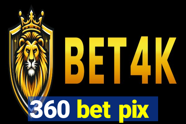 360 bet pix