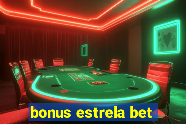 bonus estrela bet