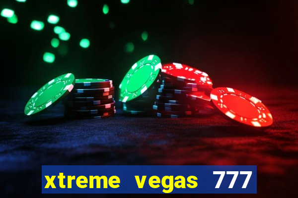 xtreme vegas 777 classic slots