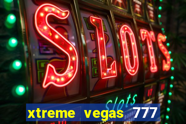 xtreme vegas 777 classic slots